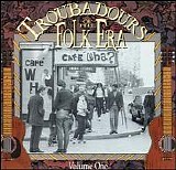 Various artists - Troubadours Of The Folk Era, Vol. 1