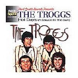 The Troggs - Hot Days (A Decade In The Sun)