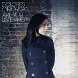 Dolores O'Riordan - Are you listening