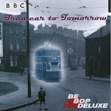 Be Bop Deluxe - Tramcar to Tomorrow: Live on the BBC