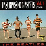 The Beatles - Unsurpassed Masters Vol. 1 (1962-1963)
