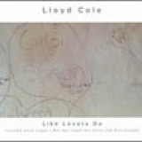 Lloyd Cole - Like Lovers Do