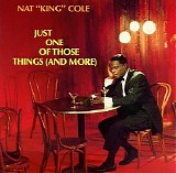 Nat King Cole - Just One Of Those Things (And More)
