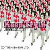 Utada Hikaru - Keep Tryin'