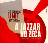 Zé Eduardo Unit - A Jazzar no Zeca