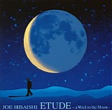 Joe Hisaishi - ETUDE ?a Wish to the Moon?