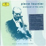 Pierre Fournier - Pierre Fournier - Aristocrat of the Cello