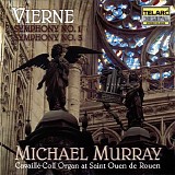 Michael Murray - Vierne: Symphonies Nos. 1 & 3