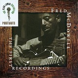 Fred McDowell - The First Recordings