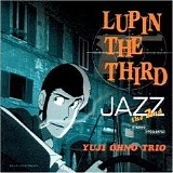 Yuji Ohno trio - LUPIN THE THIRD - JAZZ - Cool For Joy