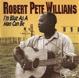 Robert Pete Williams - I'm Blue As A Man Can Be