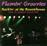 Flamin' Groovies - Rockin' at the Roundhouse