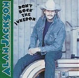 Alan Jackson - Don't Rock the Jukebox