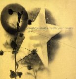 Cowboy Junkies - 'Neath Your Covers