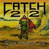 Catch 22 - time reveals all