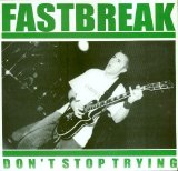 Fastbreak - Don't Stop Trying