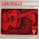 Leadbelly - Leadbelly Sings Ballads Of Beautiful Women And Bad Men