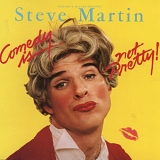 Steve Martin - Comedy Is Not Pretty!