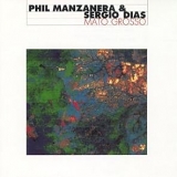 Phil Manzanera & Sergio Dias - Mato Grosso