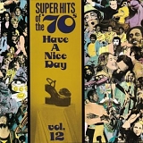 Various Artists - Super Hits of the '70s: Have a Nice Day, Vol. 12