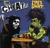 The Cheats - Life's Short…