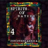 Various artists - Spirits of Nature 4: Discovers Africa