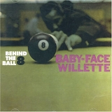 "Baby Face" Willette - Behind the 8 Ball