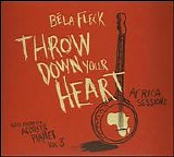 Bela Fleck - Throw Down Your Heart: Tales From the Acoustic Planet [Vol. 3 - Africa Sessions]