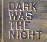 Various artists - Dark Was the Night