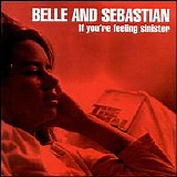 Belle and Sebastian - If You're Feeling Sinister
