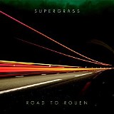 Supergrass - Road to Rouen