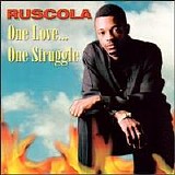 Ruscola - One Love... One Struggle