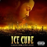 Ice Cube - Laugh Now,Cry Later