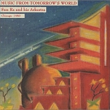 Sun Ra and his Arkestra - Music From Tomorrow's World