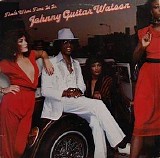 Johnny ''Guitar'' Watson - That's What Time It Is