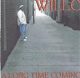 Will C - A Long Time Coming