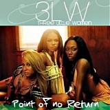 3lw - Point of No Return
