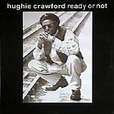 Hughie Crawford - Ready Or Not