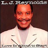L.j. Reynolds - Love Is About to Start