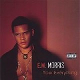E.M.Morris - Your Everything