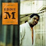 Eddie M - Eddie M