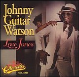 Johnny ''Guitar'' Watson - Love Jones
