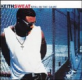 Keith Sweat - Still In the Game