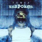 TonÃ©x - Unspoken