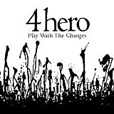 4hero - Play with the Changes