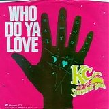 Kc & the Sunshine Band - Who Do Ya Love