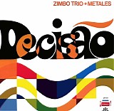 Zimbo Trio + Metais - Decisão