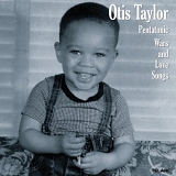 Taylor, Otis (Otis Taylor) - Pentatonic Wars and Love Songs