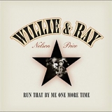Willie Nelson - Run That By Me One More Time ( With Ray Price )