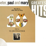 Peter, Paul & Mary - The Best Of Peter, Paul and Mary: Ten Years Together: